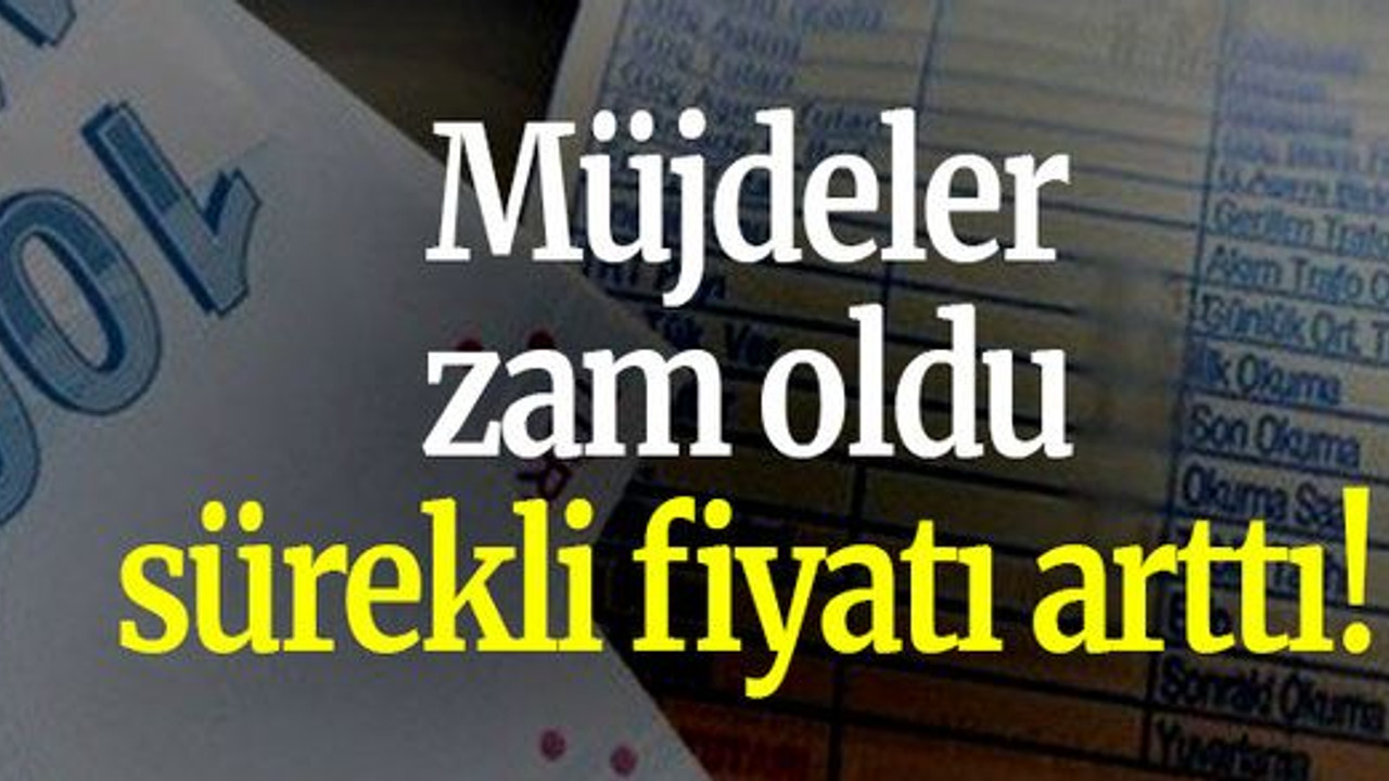 Müjdeler zam oldu sürekli fiyatı arttı!